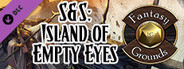 Fantasy Grounds - Pathfinder RPG - Skull & Shackles AP 4: Island of Empty Eyes (PFRPG)