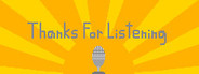 Thanks For Listening
