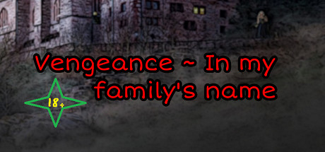 Vengeance ~ In my family's name title image