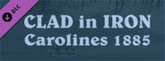 Clad in Iron: Carolines 1885