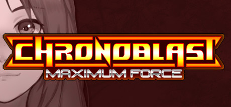 Chronoblast : Maximum Force Cover Image
