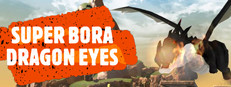 Super Bora Dragon Eyes