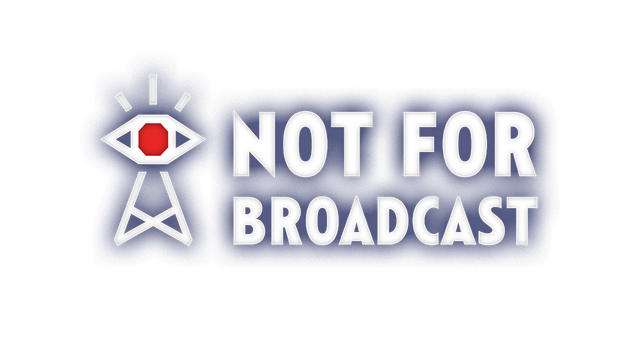 Not for Broadcast