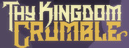 Thy Kingdom Crumble