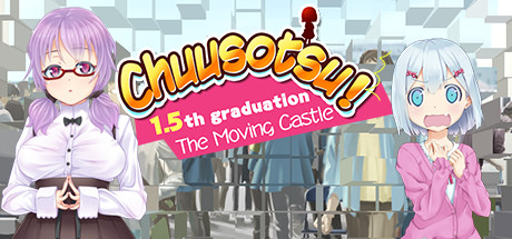 Chuusotsu! 1.5th Graduation: The Moving Castle Cover Image