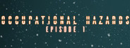 Occupational Hazards: Episode 1