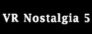VR Nostalgia 5