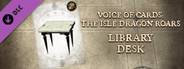 Voice of Cards: The Isle Dragon Roars Library Desk
