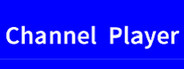 Channel Player