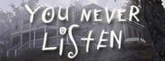 You Never Listen