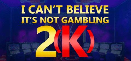 I Can't Believe It's Not Gambling 2(K) Cover Image