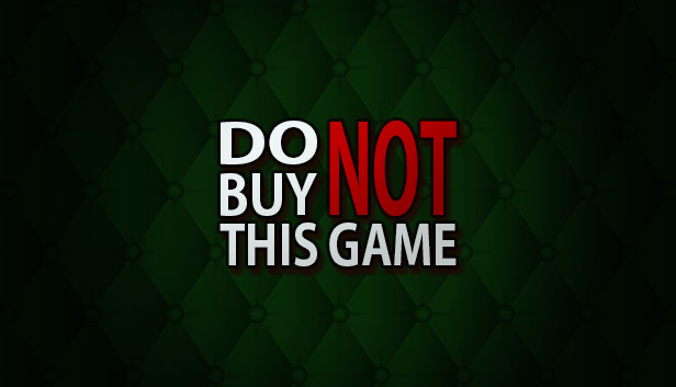 Capsule image of "Do Not Buy This Game" which used RoboStreamer for Steam Broadcasting