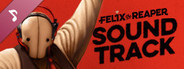 Felix The Reaper - Soundtrack