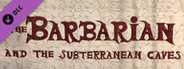 Non-Linear Text Quests - The Barbarian and the Subterranean Caves