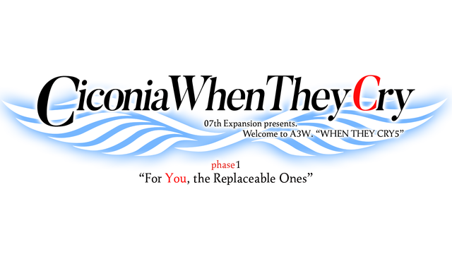 Ciconia When They Cry: Phase 1 - For You, the Replaceable Ones