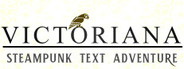 Victoriana - Steampunk Text Adventure