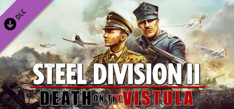 Steel Division 2 - Death on the Vistula 钢铁之师2 全面冲突版|官方中文|V87196 - 白嫖游戏网_白嫖游戏网