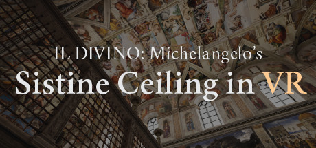 Image for IL DIVINO: Michelangelo's Sistine Ceiling in VR