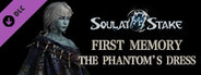 Soul at Stake - "First Memory" The Phantom's Dress