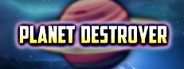 Planet destroyer