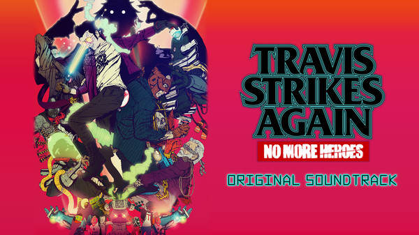 Travis Strikes Again: No More Heroes Complete Edition - Original Soundtrack