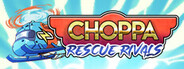Choppa: Rescue Rivals