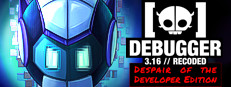 Debugger 3.16 // Recoded // Despair of the Developer Edition 게임 이미지