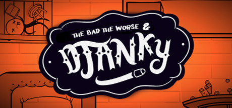 The Bad, The Worse & Djanky Cover Image