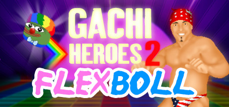 Gachi Heroes 2: Flexboll Cover Image