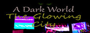 A Dark World: The Glowing City