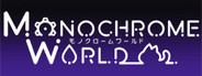 Monochrome World