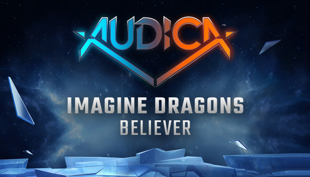 AUDICA - Imagine Dragons - Believer on Steam