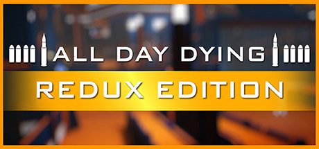 All Day Dying: Redux Edition Cover Image