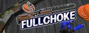 FULLCHOKE : Clay Shooting VR