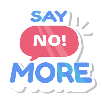 Say No! More