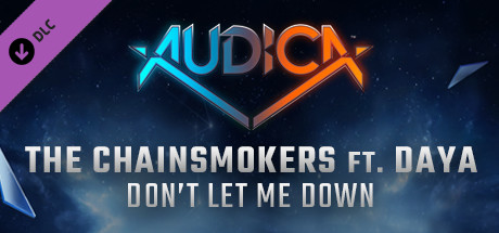 AUDICA - The Chainsmokers ft. Daya - "Don't Let Me Down" game deal