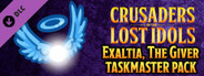 Crusaders of the Lost Idols: Exaltia, the Giver Taskmaster Pack