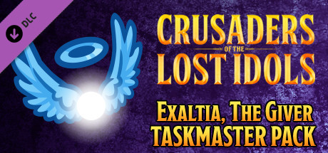 Crusaders of the Lost Idols: Exaltia, the Giver Taskmaster Pack banner image