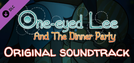 One-Eyed Lee and the Dinner Party Original Soundtrack banner image