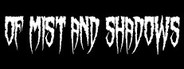 Of Mist and Shadows