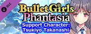Bullet Girls Phantasia - Support Character: Tsukiyo Takanashi