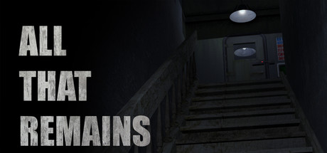 All That Remains: Part 1 On Steam