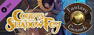 Fantasy Grounds - Courts of the Shadow Fey (5E)