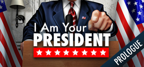 I Am Your President: Prologue Cover Image