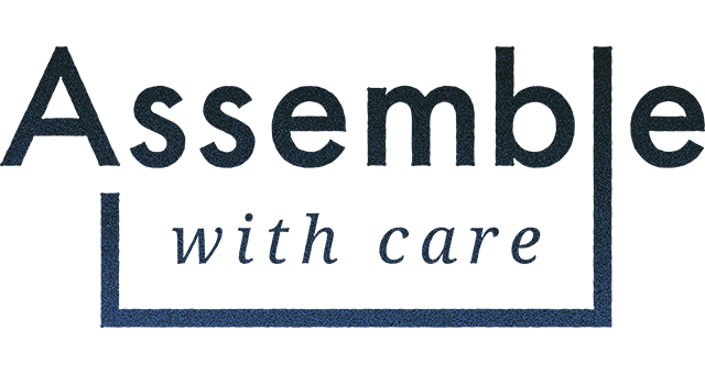 Assemble With Care
