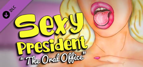 Sexy President - The Oral Office banner