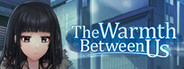 The Warmth Between Us