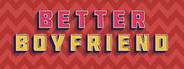 Better Boyfriend