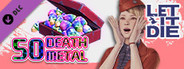 LET IT DIE -(Special)50 Death Metals- 011