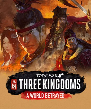 Total War: THREE KINGDOMS - A World Betrayed